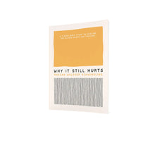 NEW! 'Why It Still Hurts' Bible Study (Ships approx. 3/26)